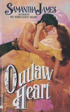 Outlaw Heart (eBook, ePUB) - James, Samantha Outlaw Heart (eBook, ePUB) - James, Samantha