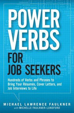 Power Verbs for Job Seekers (eBook, PDF) - Faulkner Michael Lawrence; Faulkner-Lunsford Michelle