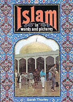 Islam in Words and Pictures - Thorley, Sarah