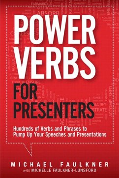 Power Verbs for Presenters (eBook, PDF) - Faulkner, Michael Lawrence; Faulkner-Lunsford, Michelle