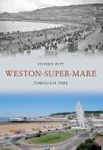 Weston-Super-Mare Through Time