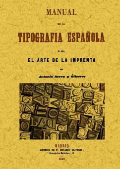 Manual de la tipografia española, o sea el arte de la imprenta - Serra y Oliveres, Antonio