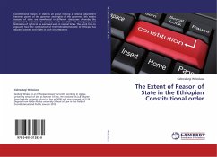 The Extent of Reason of State in the Ethiopian Constitutional order - Weleslase, Gebreabzgi