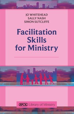 Facilitation Skills for Ministry - Whitehead, Jo