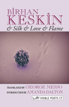 & Silk & Love & Flame. Birhan Keskin - Keskin, Birhan