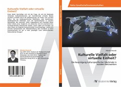 Kulturelle Vielfalt oder virtuelle Einheit?