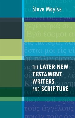 Later New Testament Writers and Scripture, The (eBook, ePUB) - Moyise, Steve