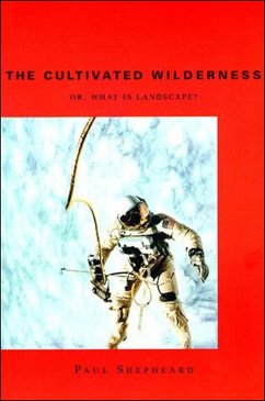 The Cultivated Wilderness (eBook, ePUB) - Shepheard, Paul