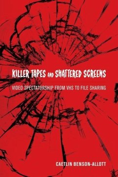 Killer Tapes and Shattered Screens (eBook, ePUB) - Benson-Allott, Caetlin