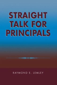 Straight Talk for Principals (eBook, ePUB) - Lemley, Raymond