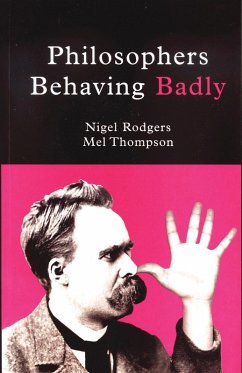 Philosophers Behaving Badly (eBook, ePUB) - Rodgers, Nigel; Thompson, Mel