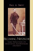 Becoming Nietzsche (eBook, ePUB) Becoming Nietzsche (eBook, ePUB)