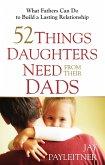 52 Things Daughters Need from Their Dads (eBook, ePUB)