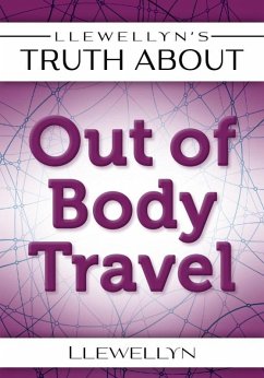 Llewellyn's Truth About Out-of-Body Travel (eBook, ePUB) - Llewellyn