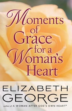 Moments of Grace for a Woman's Heart (eBook, ePUB) - Elizabeth George