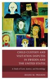 Child Custody and Visitation Disputes in Sweden and the United States (eBook, ePUB) Child Custody and Visitation Disputes in Sweden and the United States (eBook, ePUB)