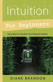 Intuition for Beginners (eBook, ePUB) Intuition for Beginners (eBook, ePUB)
