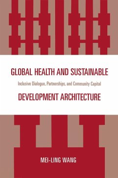 Global Health and Sustainable Development Architecture (eBook, ePUB) - Wang, Mei-Ling