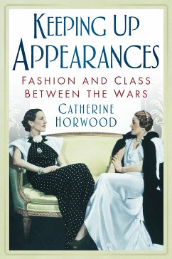 Keeping Up Appearances (eBook, ePUB) - Horwood, Catherine