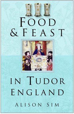 Cover Food and Feast in Tudor England (eBook, ePUB)