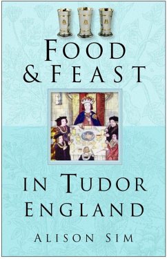 Food and Feast in Tudor England (eBook, ePUB) - Sim, Alison