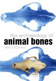 The Archaeology of Animal Bones (eBook, ePUB)