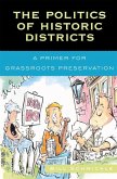 The Politics of Historic Districts (eBook, ePUB) The Politics of Historic Districts (eBook, ePUB)