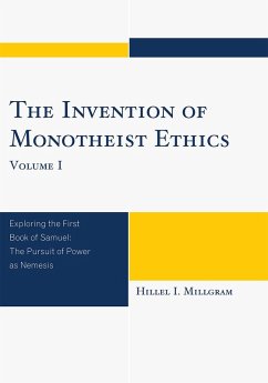 The Invention of Monotheist Ethics (eBook, ePUB) - Millgram, Hillel I. The Invention of Monotheist Ethics (eBook, ePUB) - Millgram, Hillel I.
