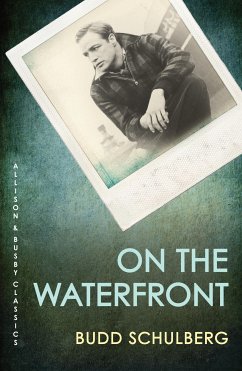 On The Waterfront (eBook, ePUB) - Schulberg, Budd