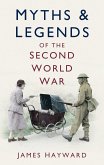 Myths and Legends of the Second World War (eBook, ePUB)