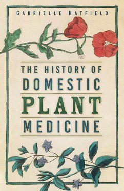 Cover The History of Domestic Plant Medicine (eBook, ePUB)