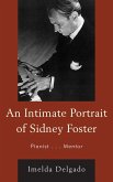An Intimate Portrait of Sidney Foster (eBook, ePUB) An Intimate Portrait of Sidney Foster (eBook, ePUB)