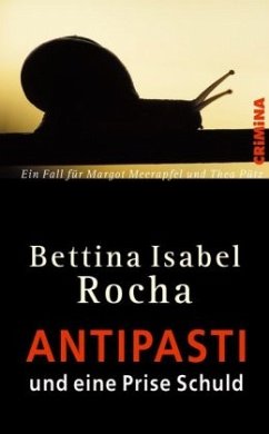 Antipasti und eine Prise Schuld - Rocha, Bettina I.