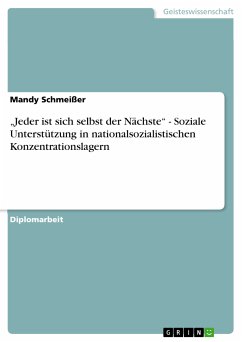 „Jeder ist sich selbst der Nächste“ - Soziale Unterstützung in nationalsozialistischen Konzentrationslagern (eBook, ePUB) - Schmeißer, Mandy