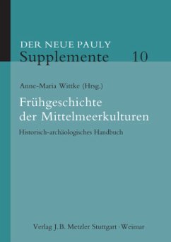 Frühgeschichte der Mittelmeerkulturen; . / Der Neue Pauly - Supplemente 10