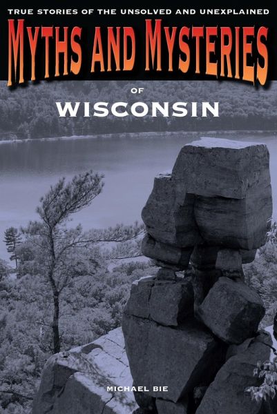 Myths and Mysteries of Wisconsin (eBook, PDF)