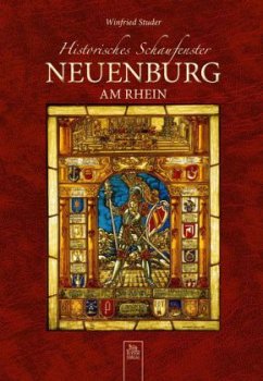 Historisches Schaufenster - Neuenburg am Rhein - Studer, Winfried Historisches Schaufenster - Neuenburg am Rhein - Studer, Winfried