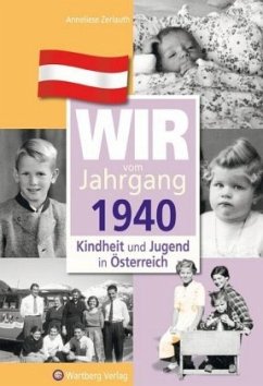 Wir vom Jahrgang 1940 - Kindheit und Jugend in Österreich - Zerlauth, Anneliese