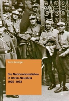 Die Nationalsozialisten in Berlin-Neukölln 1925-1933 - Kessinger, Bernd