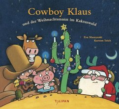 Cowboy Klaus und der Weihnachtsmann im Kaktuswald - Teich, Karsten;Muszynski, Eva