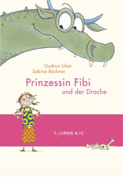 Prinzessin Fibi und der verliebte Drache - Likar, Gudrun