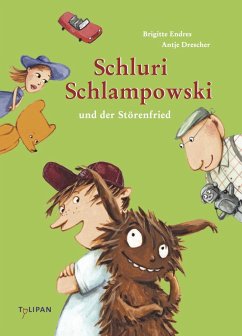 Schluri Schlampowski und der Störenfried / Schluri Schlampowski Bd.3 - Endres, Brigitte