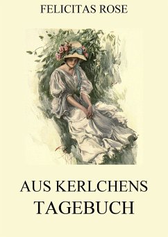 Aus Kerlchens Tagebuch (eBook, ePUB) - Rose, Felicitas