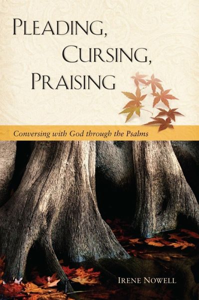 Pleading, Cursing, Praising (eBook, ePUB) Pleading, Cursing, Praising (eBook, ePUB)