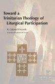 Toward a Trinitarian Theology of Liturgical Participation (eBook, ePUB)
