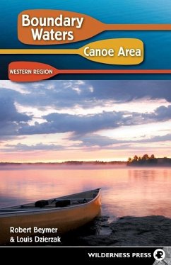 Boundary Waters Canoe Area: Western Region (eBook, ePUB) - Beymer, Robert; Dzierzak, Louis