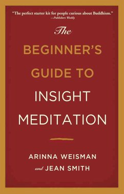 The Beginner's Guide to Insight Meditation (eBook, ePUB) - Weisman, Arinna; Smith, Jean