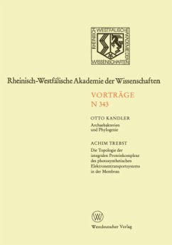 Archaebakterien und Phylogenie. Die Topologie der integralen Proteinkomplexe des photosynthetischen Elektronentransportsystems in der Membran - Kandler, Otto