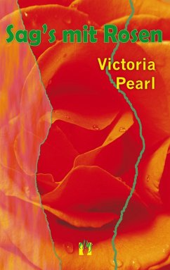 Sag's mit Rosen (eBook, ePUB) - Pearl, Victoria