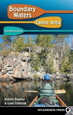 Boundary Waters Canoe Area: Eastern Region (eBook, ePUB) - Beymer, Robert; Dzierzak, Louis